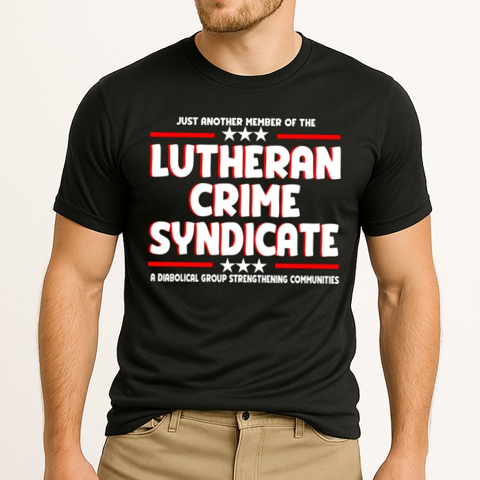 Just Another Member Of The Lutheran Crime Syndicate Performance Shirt