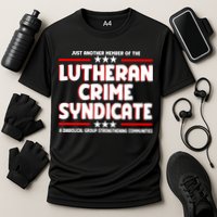 Just Another Member Of The Lutheran Crime Syndicate Performance Shirt