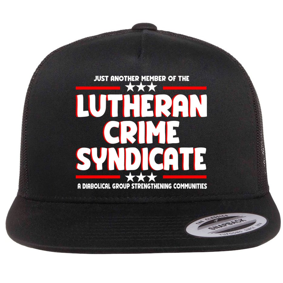 Just Another Member Of The Lutheran Crime Syndicate Flat Bill Trucker Hat