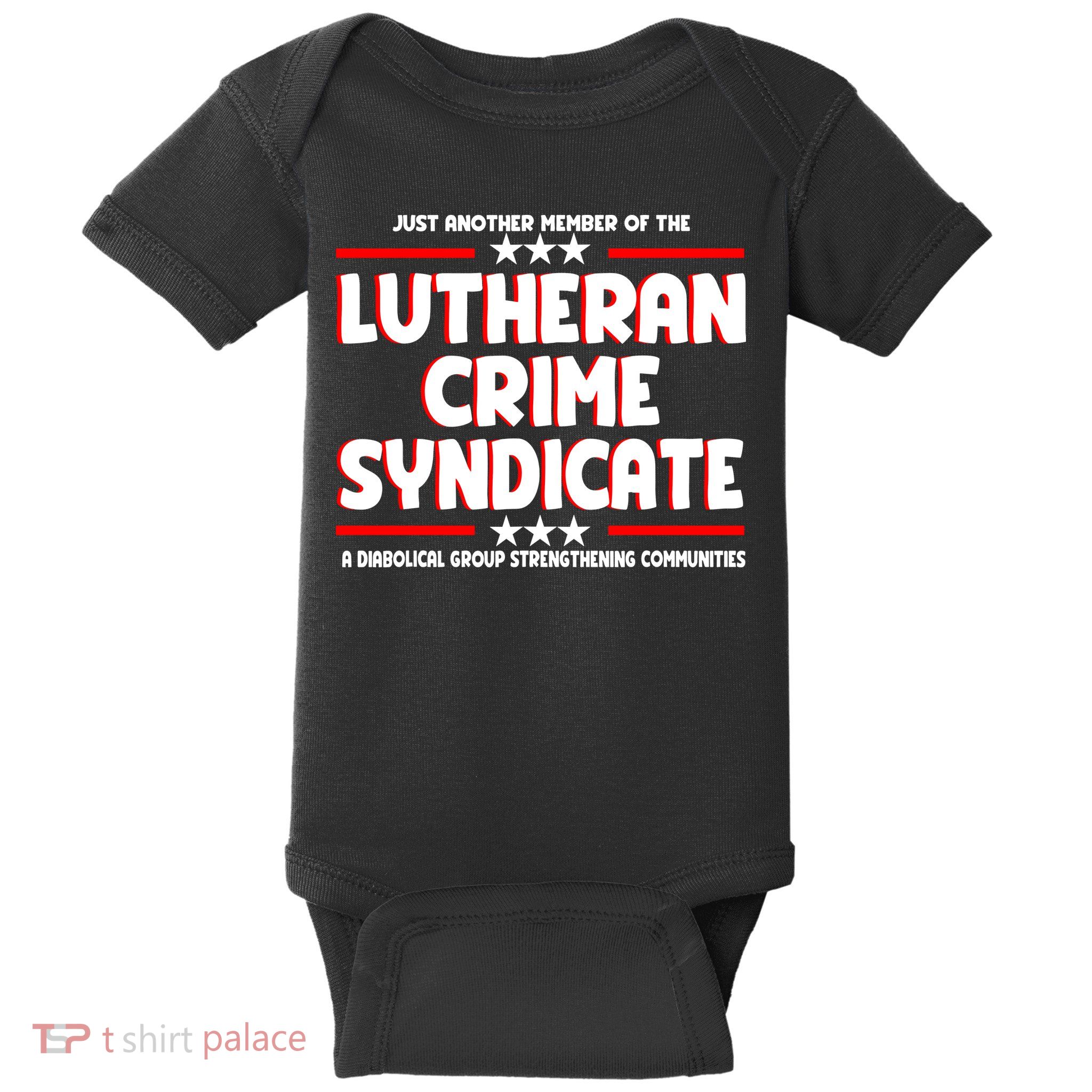 Just Another Member Of The Lutheran Crime Syndicate Baby Bodysuit