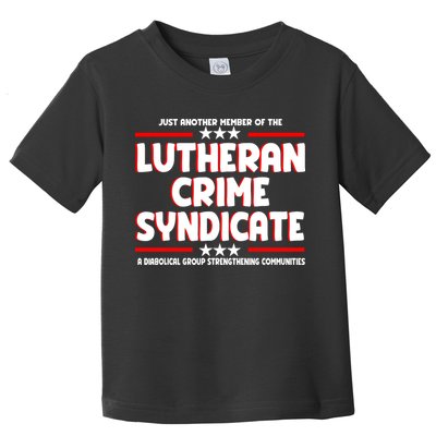 Just Another Member Of The Lutheran Crime Syndicate Toddler T-Shirt
