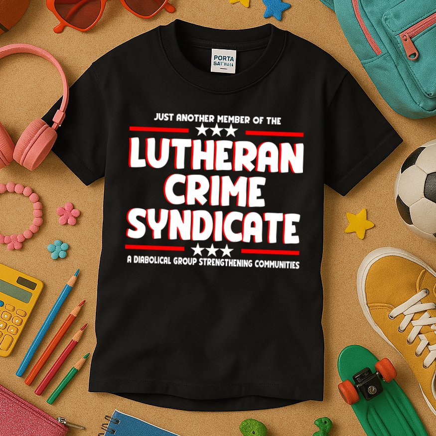 Just Another Member Of The Lutheran Crime Syndicate Kids T-Shirt