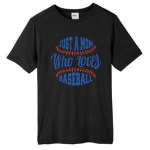 Just A Mom Who Loves Baseball Tall Fusion ChromaSoft Performance T-Shirt