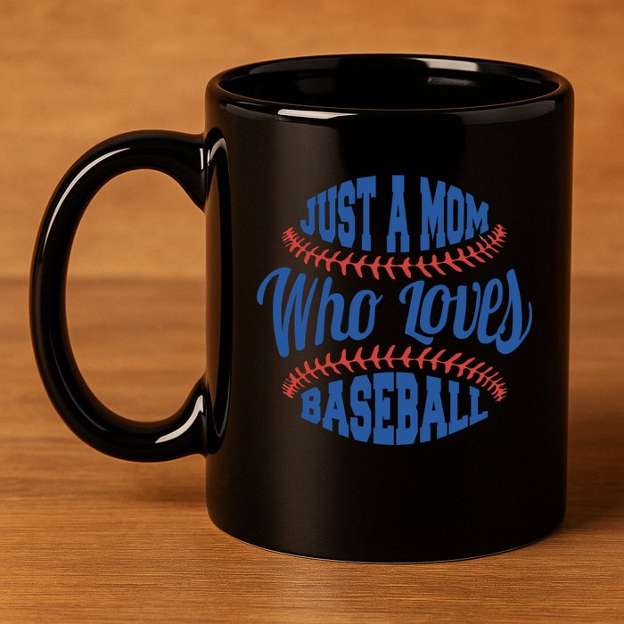 Just A Mom Who Loves Baseball 11oz C Handle Ceramic Mug
