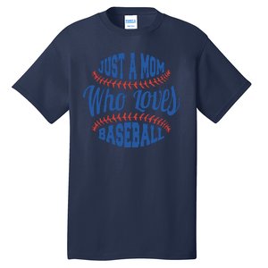 Just A Mom Who Loves Baseball Tall T-Shirt