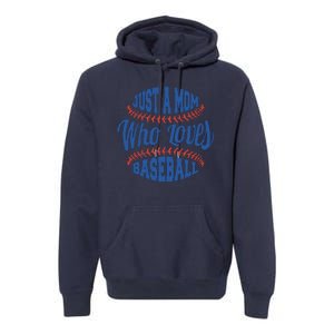 Just A Mom Who Loves Baseball Premium Hoodie