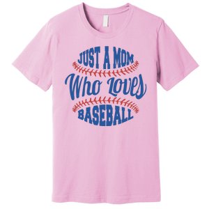 Just A Mom Who Loves Baseball Premium T-Shirt