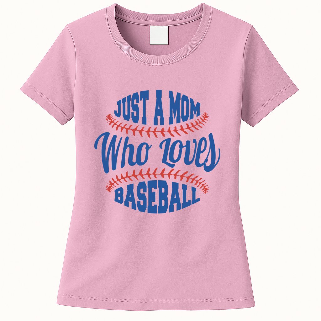 Just A Mom Who Loves Baseball Womens T-Shirt