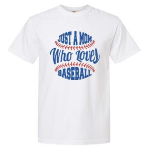 Just A Mom Who Loves Baseball Garment-Dyed Heavyweight T-Shirt