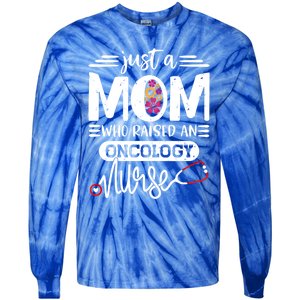 Just A Mom Who Raised An Oncology Nurse Rn Mommy Mothers Day Cool Gift Tie-Dye Long Sleeve Shirt