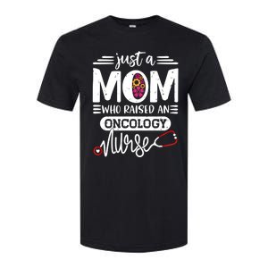 Just A Mom Who Raised An Oncology Nurse Rn Mommy Mothers Day Cool Gift Softstyle CVC T-Shirt