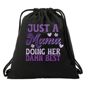 Just A Mama Doing Her Damn Best Mother's Day Gift Drawstring Bag