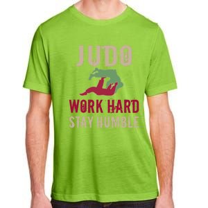 Judo And Martial Arts Work Hard Stay Humble Gift Cool Gift Adult ChromaSoft Performance T-Shirt