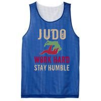 Judo And Martial Arts Work Hard Stay Humble Gift Cool Gift Mesh Reversible Basketball Jersey Tank