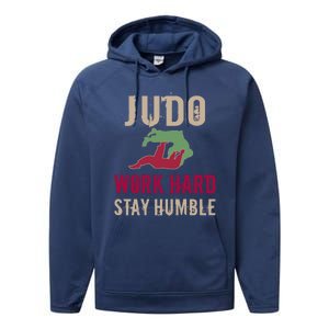 Judo And Martial Arts Work Hard Stay Humble Gift Cool Gift Performance Fleece Hoodie