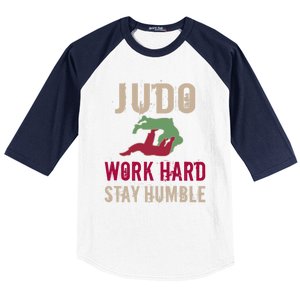 Judo And Martial Arts Work Hard Stay Humble Gift Cool Gift Baseball Sleeve Shirt