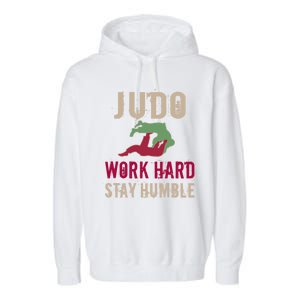 Judo And Martial Arts Work Hard Stay Humble Gift Cool Gift Garment-Dyed Fleece Hoodie