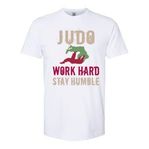 Judo And Martial Arts Work Hard Stay Humble Gift Cool Gift Softstyle CVC T-Shirt