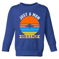 Just A Mom Who Is A Pilot Plane Gift Toddler Sweatshirt