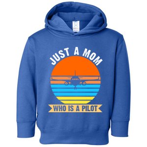 Just A Mom Who Is A Pilot Plane Gift Toddler Hoodie