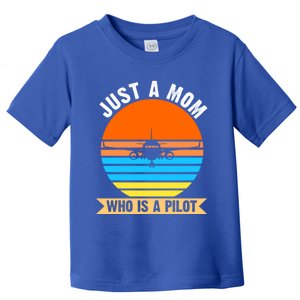 Just A Mom Who Is A Pilot Plane Gift Toddler T-Shirt