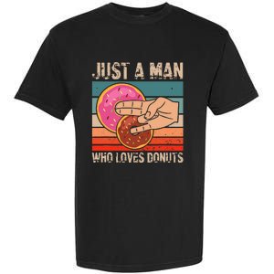 Just A Man Who Loves Donuts 2 In The Pinky 1 In The Stinky Garment-Dyed Heavyweight T-Shirt