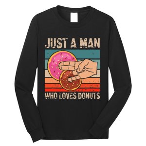 Just A Man Who Loves Donuts 2 In The Pinky 1 In The Stinky Long Sleeve Shirt