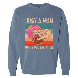 Just A Man Who Loves Donuts 2 In The Pinky 1 In The Stinky Garment-Dyed Sweatshirt