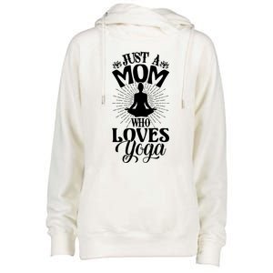 Just A Mom Who Loves Yoga Fitness Funny Mothers Day Gift Womens Funnel Neck Pullover Hood