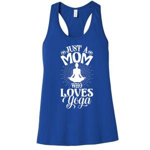 Just A Mom Who Loves Yoga Fitness Funny Mothers Day Gift Women's Racerback Tank