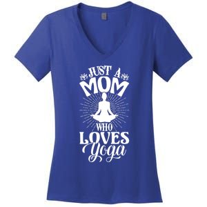 Just A Mom Who Loves Yoga Fitness Funny Mothers Day Gift Women's V-Neck T-Shirt