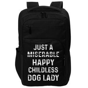 Just A Miserable Happy Childless Dog Lady Impact Tech Backpack