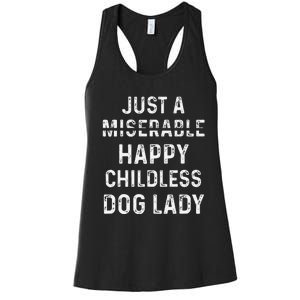 Just A Miserable Happy Childless Dog Lady Women's Racerback Tank