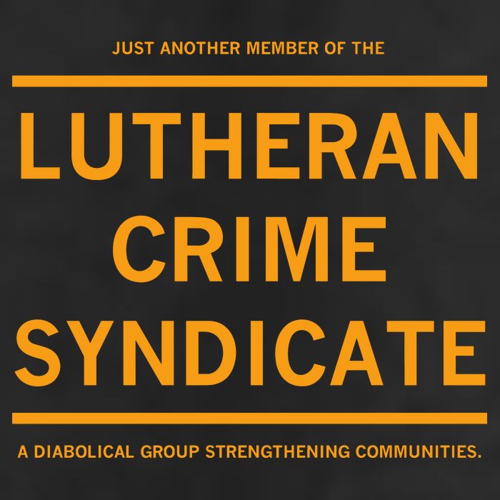 Just Another Member Of The Lutheran Crime Syndicate 7 Panel Mesh Trucker Snapback Hat