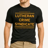 Just Another Member Of The Lutheran Crime Syndicate Cooling Performance Crew T-Shirt