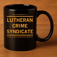 Just Another Member Of The Lutheran Crime Syndicate 11oz C Handle Ceramic Mug