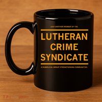 Just Another Member Of The Lutheran Crime Syndicate 11oz C Handle Ceramic Mug