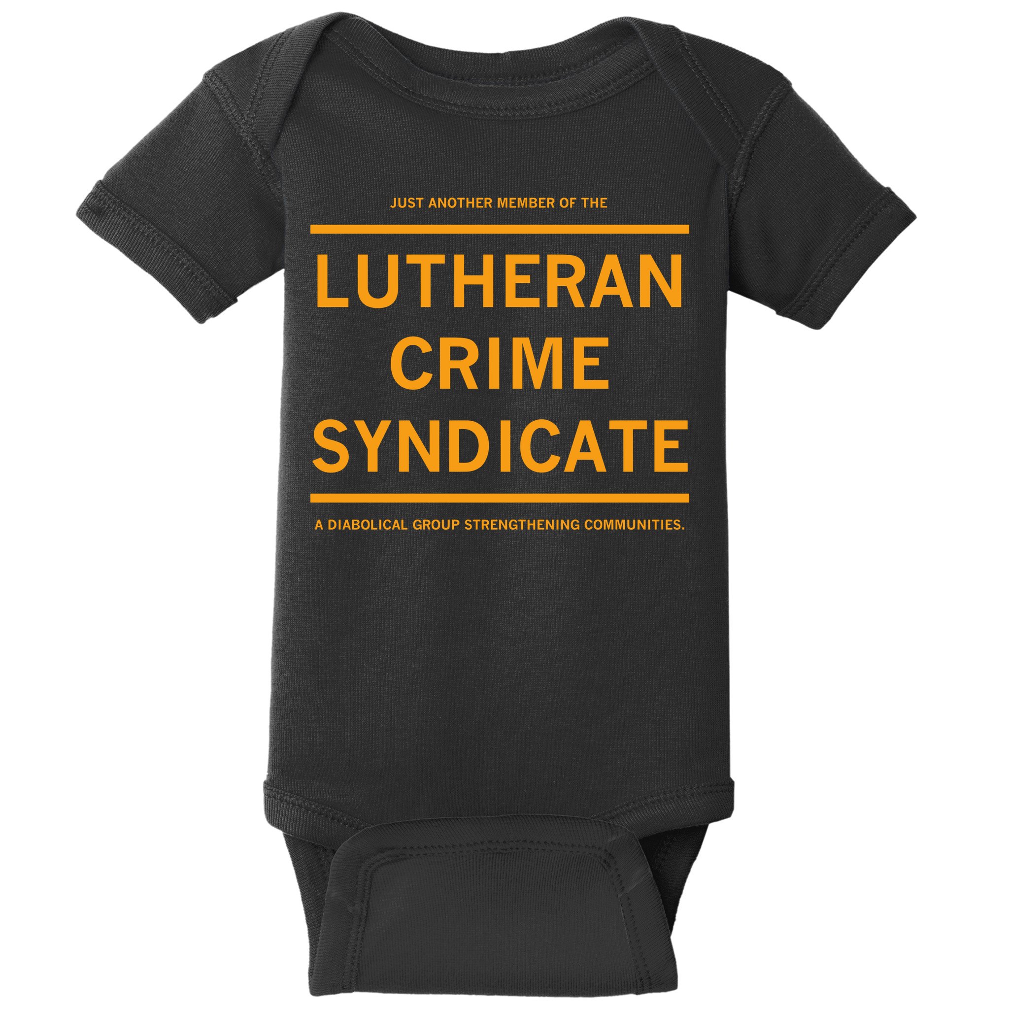 Just Another Member Of The Lutheran Crime Syndicate Baby Bodysuit