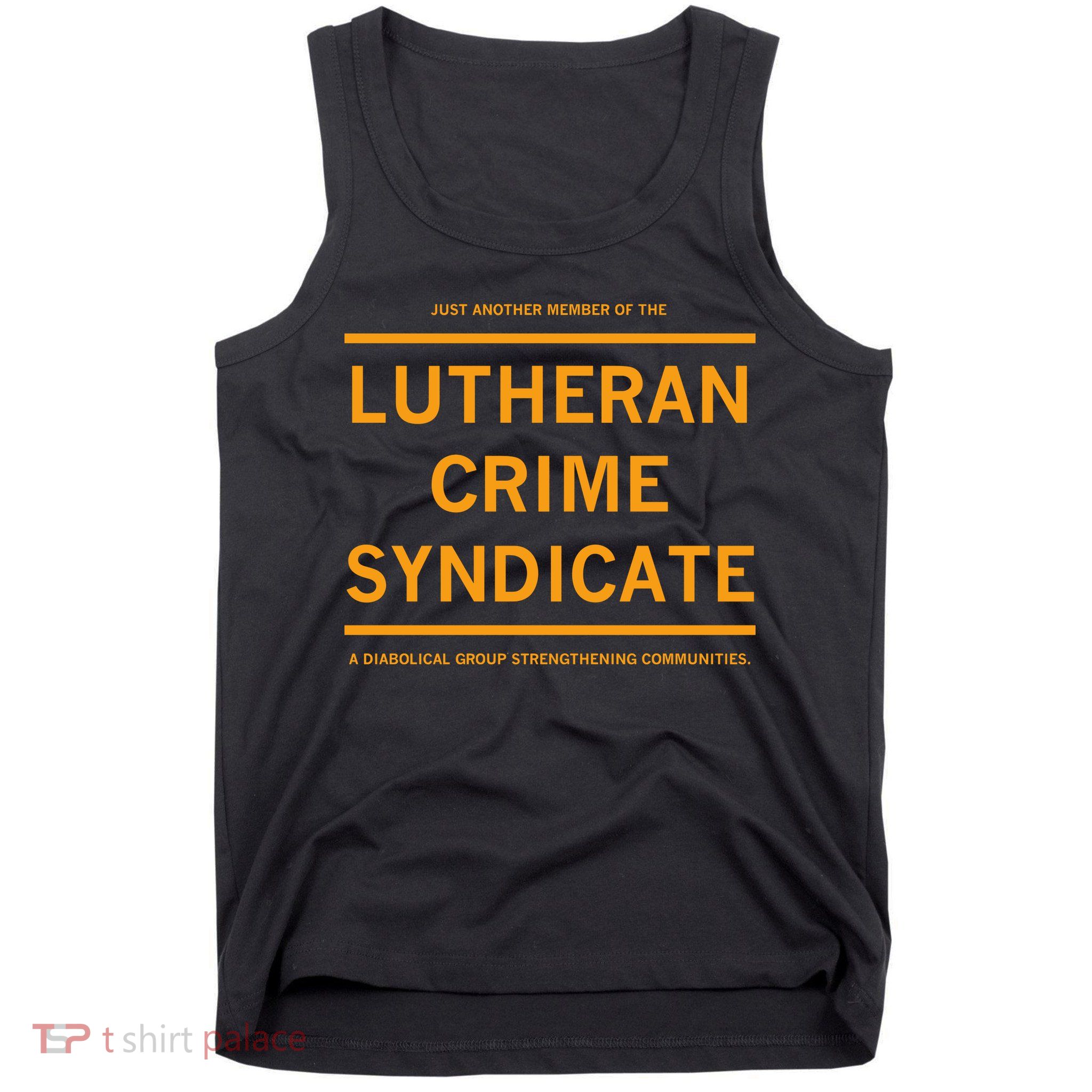 Just Another Member Of The Lutheran Crime Syndicate Tank Top