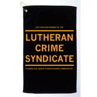 Just Another Member Of The Lutheran Crime Syndicate Golf Towel