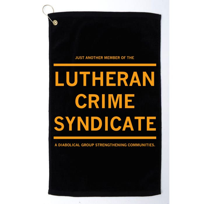 Just Another Member Of The Lutheran Crime Syndicate Golf Towel