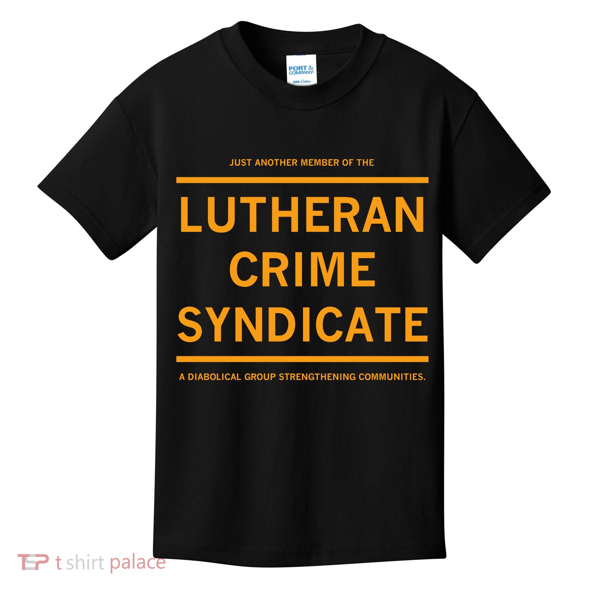 Just Another Member Of The Lutheran Crime Syndicate Kids T-Shirt