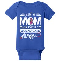 Just A Mom Who Raised A Wound Care Nurse Mommy Mothers Day Gift Baby Bodysuit