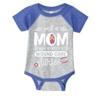 Just A Mom Who Raised A Wound Care Nurse Mommy Mothers Day Gift Infant Baby Jersey Bodysuit