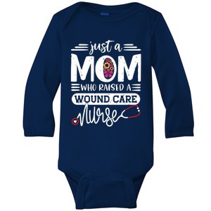 Just A Mom Who Raised A Wound Care Nurse Mommy Mothers Day Gift Baby Long Sleeve Bodysuit