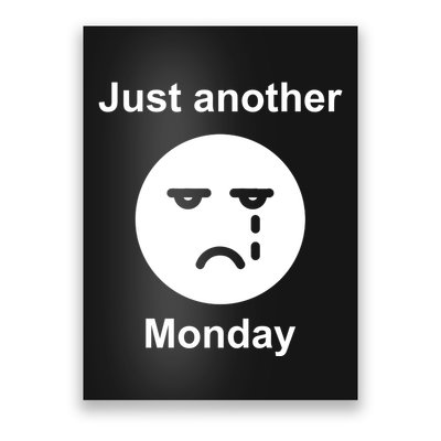 Just Another Monday Sad Face Poster