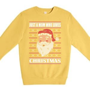 Just A Mom Who Loves Christmas Christmas In July Cool Gift Premium Crewneck Sweatshirt