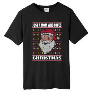 Just A Mom Who Loves Christmas Christmas In July Cool Gift Tall Fusion ChromaSoft Performance T-Shirt