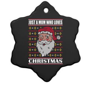 Just A Mom Who Loves Christmas Christmas In July Cool Gift Ceramic Star Ornament