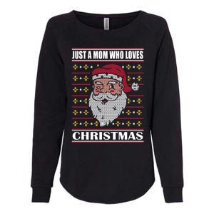 Just A Mom Who Loves Christmas Christmas In July Cool Gift Womens California Wash Sweatshirt